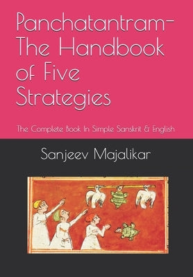 Panchatantram-The Handbook of Five Strategies: The Complete Book In Simple Sanskrit & English by Majalikar, Sanjeev