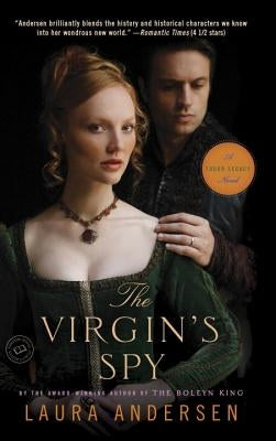 The Virgin's Spy: A Tudor Legacy Novel by Andersen, Laura