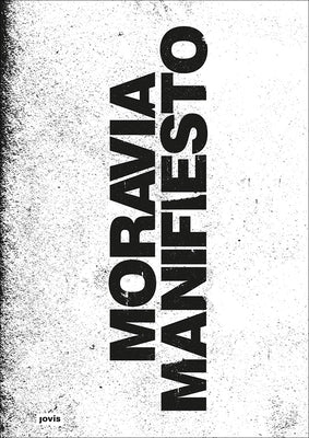 Moravia Manifesto: Coding Strategies for Informal Neighborhoods by Ahlert, Moritz