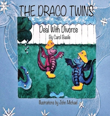 The Draco Twins Deal with Divorce by Basile, Carol Jean