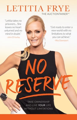 No Reserve: Take Ownership and Live Your Life Without Limitations by Frye, Letitia