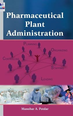 Pharmaceutical Plant Administration by Potdar, Manohar a.