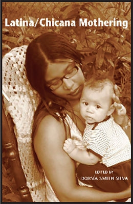Latina/Chicana Mothering by Smith Silva, Dorsia