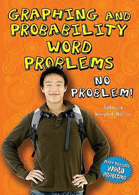 Graphing and Probability Word Problems: No Problem! by Wingard-Nelson, Rebecca