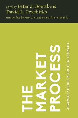 The Market Process: Essays in Contemporary Austrian Economics by Prychitko, David L.