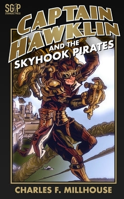 Captain Hawklin and the Skyhook Pirates by Millhouse, Charles F.