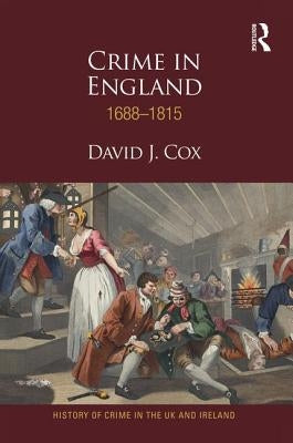 Crime in England 1688-1815 by Cox, David