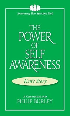 The Power of Self Awareness: A Conversation with Philip Burley by Burley, Philip