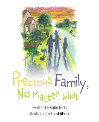 Precious Family, No Matter What by Didit, Katie