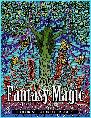 Fantasy Magic Coloring Book for Adults: Magical Fantasy Adult Coloring Book by Fantasy Coloring Books for Adults