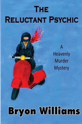 The Reluctant Psychic by Williams, Bryon