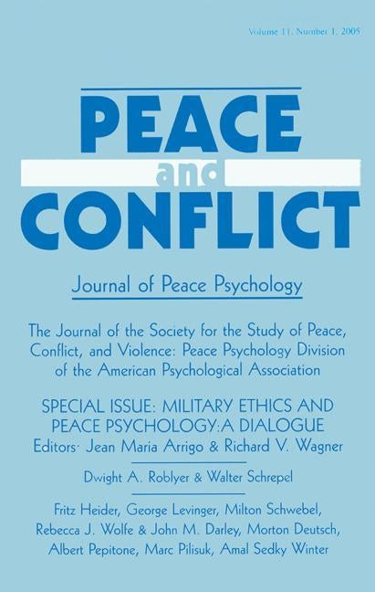 Military Ethics and Peace Psychology: A Dialogue: A Special Issue of Peace and Conflict by Arrigo, Jean Maria