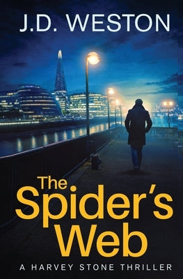 The Spider's Web: A British Detective Crime Thriller by Weston, J. D.