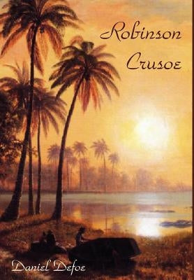 Robinson Crusoe by Defoe, Daniel