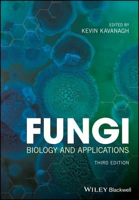 Fungi: Biology and Applications by Kavanagh, Kevin