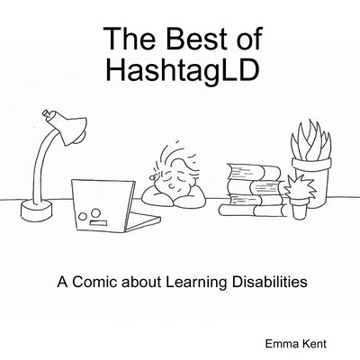 The Best of HashtagLD: A Comic about Learning Disabilities by Kent, Emma