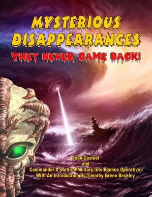 Mysterious Disappearances: They Never Came Back by X, Commander