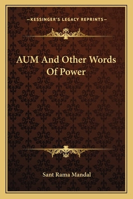 Aum and Other Words of Power by Mandal, Sant Rama