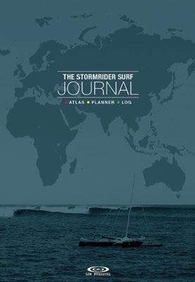 The Stormrider Surf Journal: Atlas Planner Log by Sutherland, Bruce