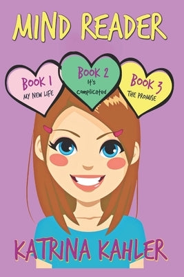 Mind Reader - Part One: Books 1, 2 & 3: Books for Girls by Kahler, Katrina