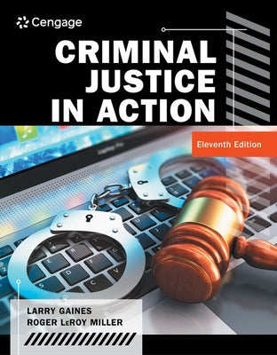 Criminal Justice in Action by Gaines, Larry K.