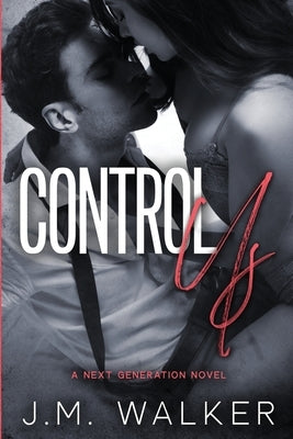 Control Us (Next Generation, #1) by Walker, J. M.