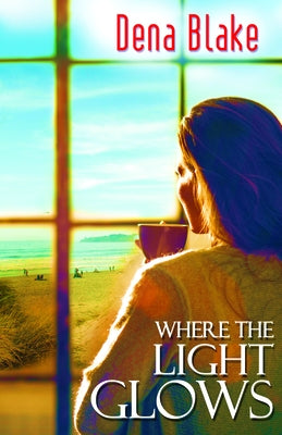 Where the Light Glows by Blake, Dena