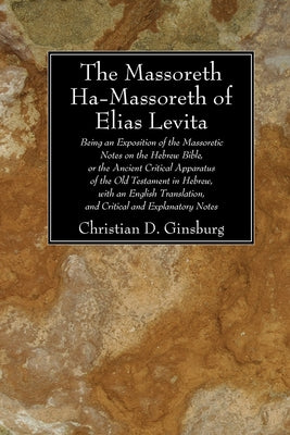 The Massoreth Ha-Massoreth of Elias Levita by Ginsburg, Christian D.