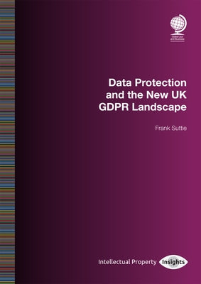 Data Protection and the New UK GDPR Landscape by Suttle, Frank