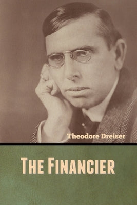 The Financier by Dreiser, Theodore