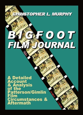 Bigfoot Film Journal by Murphy, Christopher L.