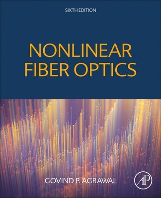 Nonlinear Fiber Optics by Agrawal, Govind
