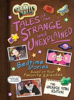 Gravity Falls Gravity Falls: Tales of the Strange and Unexplained: (Bedtime Stories Based on Your Favorite Episodes!) by Disney Books