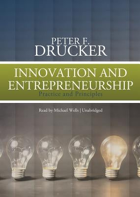 Innovation and Entrepreneurship: Practice and Principles by Drucker, Peter F.