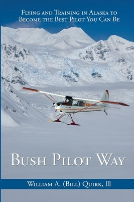 Bush Pilot Way by Quirk, Bill