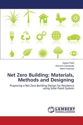 Net Zero Building: Materials, Methods and Designing by Patel Sarjoo