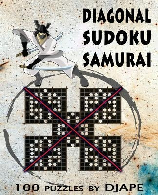 Diagonal Sudoku Samurai X: 100 puzzles by Djape