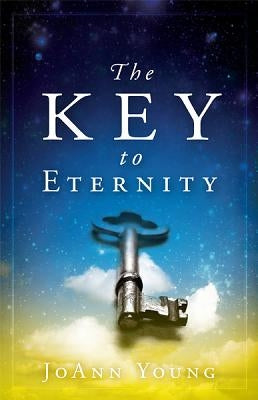 The Key to Eternity by Young, Joann