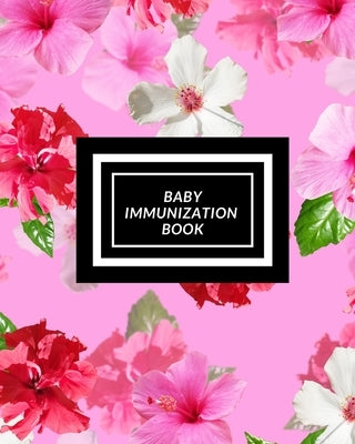 Baby Immunization Book: Child's Medical History To do Book, Baby 's Health keepsake Register & Information Record Log, Treatment Activities Tr by Journal, The Waymaker