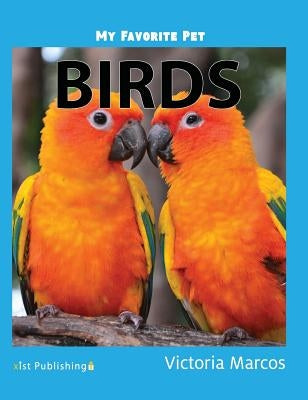 My Favorite Pet: Birds by Marcos, Victoria