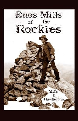 Enos Mills of the Rockies by Hawthorne, Hildegarde