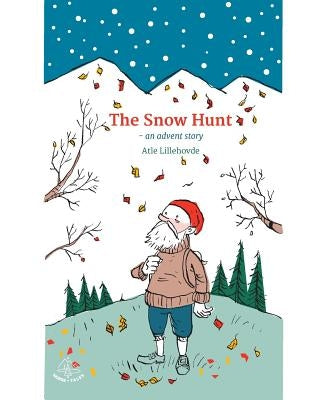 The Snow Hunt: an advent story by Lillehovde, Atle