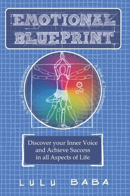 Emotional Blueprint: A Book of Transformation, Discover Your Inner Voice and Achieve Success in all Aspects of Life: Spiritual Growth, Awak by Baba, Lulu