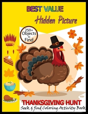 BEST VALUE Hidden Picture THANKSGIVING HUNT seek & find Coloring Activity Book: Hide And Seek Picture Puzzles With Turkeys, Pilgrims, Pumpkins ... Spy by Press, Shamonto