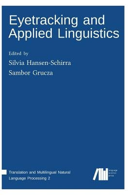 Eyetracking and Applied Linguistics by Hansen-Schirra, Silvia