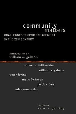 Community Matters: Challenges to Civic Engagement in the 21st Century by Gehring, Verna V.