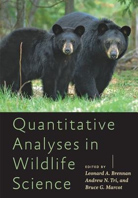 Quantitative Analyses in Wildlife Science by Brennan, Leonard A.