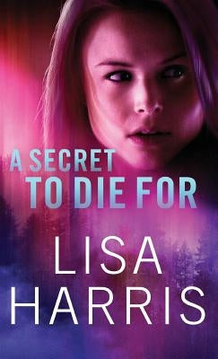 A Secret to Die for by Harris, Lisa