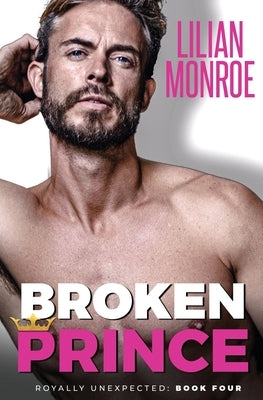 Broken Prince: An Accidental Pregnancy Romance by Monroe, Lilian