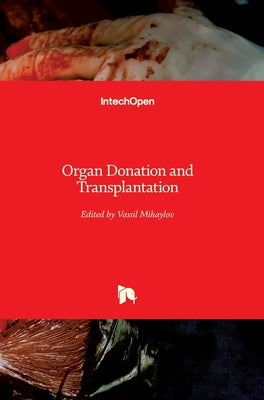 Organ Donation and Transplantation by Mihaylov, Vassil